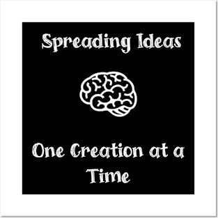 Spreading Ideas, One Creation at a Time Posters and Art